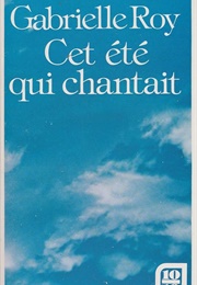 Cet Été Qui Chantait (Gabrielle Roy)