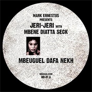 Mark Ernestus Presents Jeri-Jeri With Mbene Diatta Seck - Mbeuguel Dafa Nekh