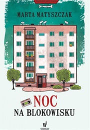 Noc Na Blokowisku (Marta Matyszczak)