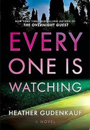 Everyone Is Watching (Heather Gudenkauf)
