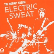 The Mooney Suzuki - Electric Sweat (2002)
