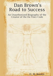 Dan Brown's Road to Success (D. M. Brown)