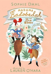 Madame Badobedah and the Old Bones (Sophie Dahl)