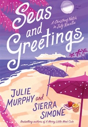 Seas and Greetings (Julie Murphy. Sierra Simone)
