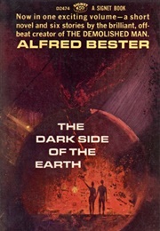 The Dark Side of the Earth (Alfred Bester)