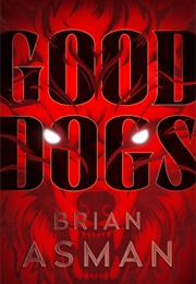 Good Dogs (Brian Asman)