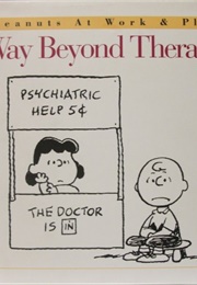 Way Beyond Therapy (Charles M. Schulz)