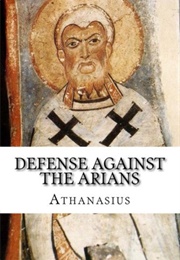 Defense Against the Arians (St. Athanasius)