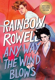 Any Way the Wind Blows (Rainbow Rowell)