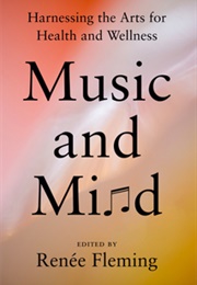 Music and Mind: Harnessing the Arts for Health and Wellness (Renée)