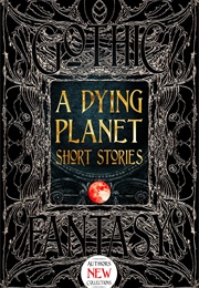 A Dying Planet Short Stories (Dave Golder)