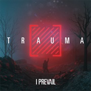 I Prevail- TRAUMA