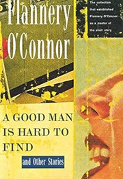 A Good Man Is Hard to Find and Other Stories (O'Connor, Flannery)