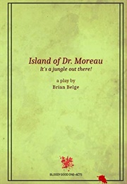 Island of Doctor Moreau: It's a Jungle Out There! (Brian Belge)