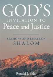 God's Invitation to Peace and Justice: Sermons and Essays on Shalom (Ronald J. Sider)