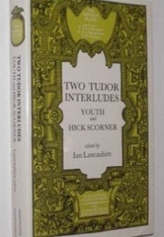 Two Tudor Interludes (Youth & Hick Scorner) (I Lancashire (Ed))