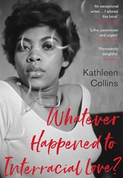 Whatever Happened to Interracial Love? (Kathleen Collins)