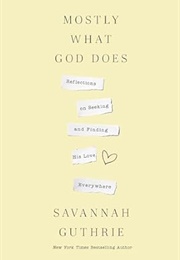 Mostly What God Does (Savannah Guthrie)