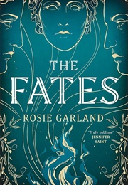The Fates (Rosie Garland)