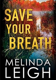 Save Your Breath (Melinda Leigh)