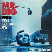 Price You Gotta Pay - Mr Big