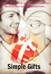 Simple Gifts: A Romantic Christmas Story (Rusty Fischer)