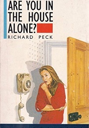 Are You in the House Alone? (Richard Peck)