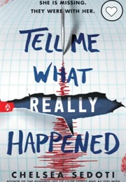 Tell Me What Really Happened (Chelsea Sedoti)