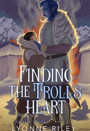 Finding the Troll's Heart (Lyonne Riley)