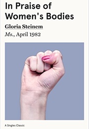 In Praise of Women's Bodies (Gloria Steinem)