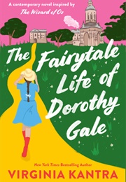 The Fairytale Life of Dorothy Gale (Virginia Kantra)