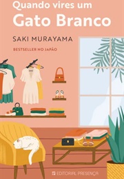 Quando Vires Um Gato Branco (Saki Murayama)