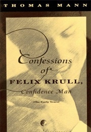 Confessions of Felix Krull, Confidence Man (Thomas Mann)