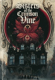 Sisters of the Crimson Vine (P.L. McMillan)