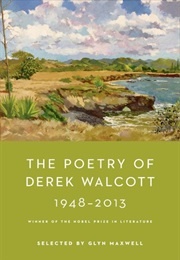 The Poetry of Derek Walcott, 1948-2013 (Derek Walcott)