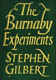 The Burnaby Experiments (Stephen Gilbert)