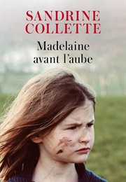 Madelaine Avant L'aube (Sandrine Collette)