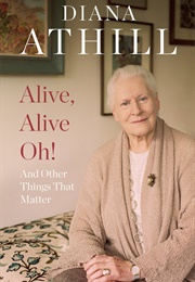 Alive, Alive Oh! (Diana Athill)