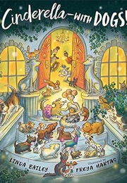 Cinderella - With Dogs! (Linda Bailey)
