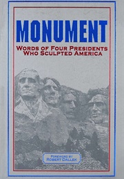 Monument: Words of Four Presidents Who Sculpted America (Various Authors)