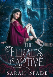 The Feral's Captive (Sarah Spade)