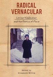 Radical Vernacular: Lorine Niedecker and the Poetics of Place (Edited by Elizabeth Willis)