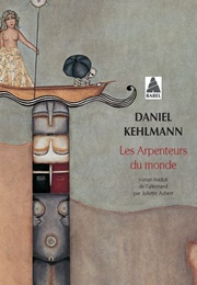 Les Arpenteurs Du Monde (Daniel Kehlmann)