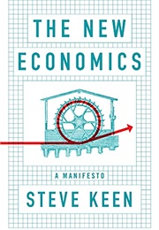 The New Economics: A Manifesto (Steve Keen)