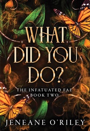 What Did You Do? (Jeneane O'Riley)