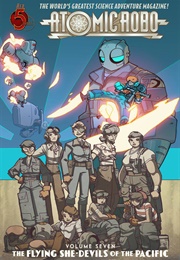 Atomic Robo Vol. 7: Flying She-Devils of the Pacific (Brian Clevinger)