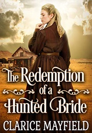 The Redemption of a Hunted Bride (Clarice Mayfield)