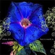 Silent Drive - Love Is Worth It