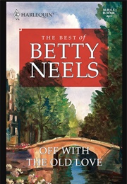 Off With the Old Love (Betty Neels)