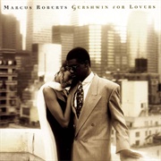 Gershwin for Lovers - Marcus Roberts